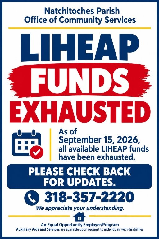 All available Natchitoches Parish LIHEAP Funds have been exhausted as of September 15, 2026.